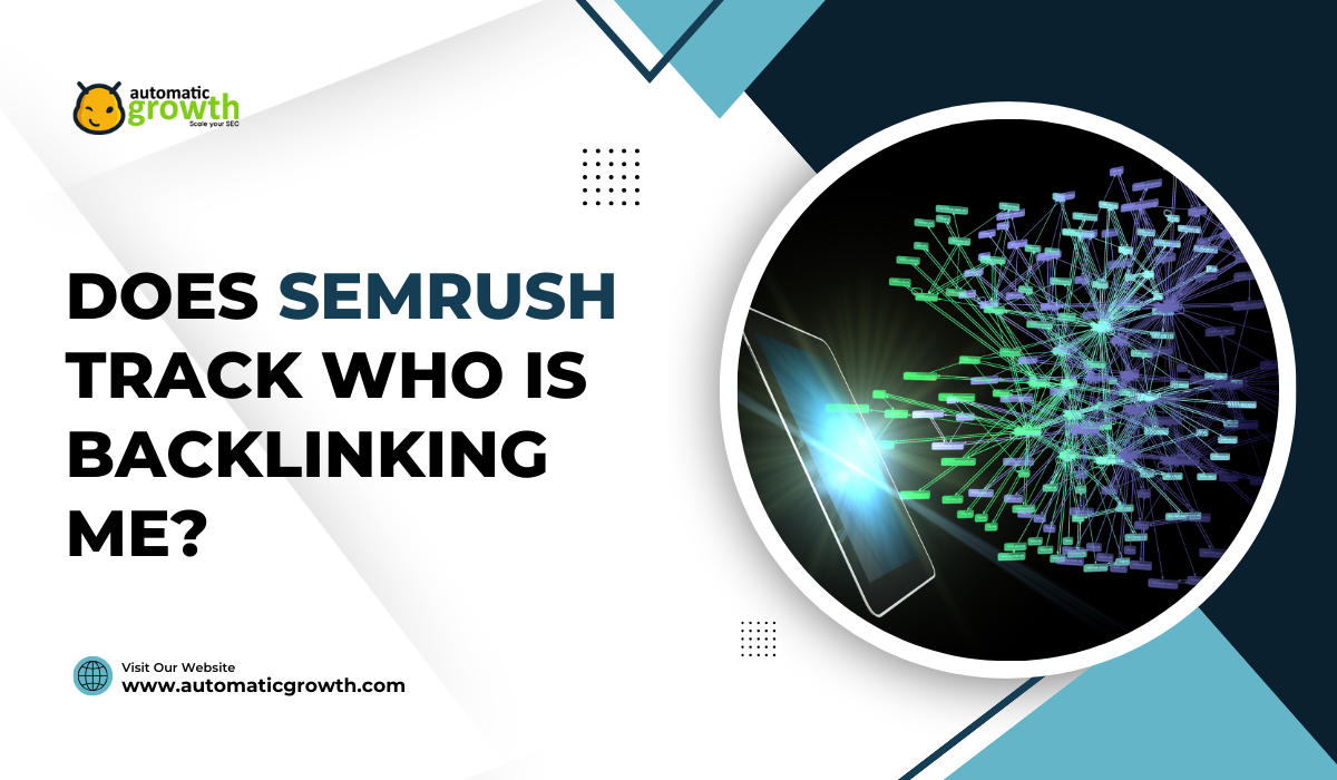 Does SEMRush Track Who Is Backlinking Me?