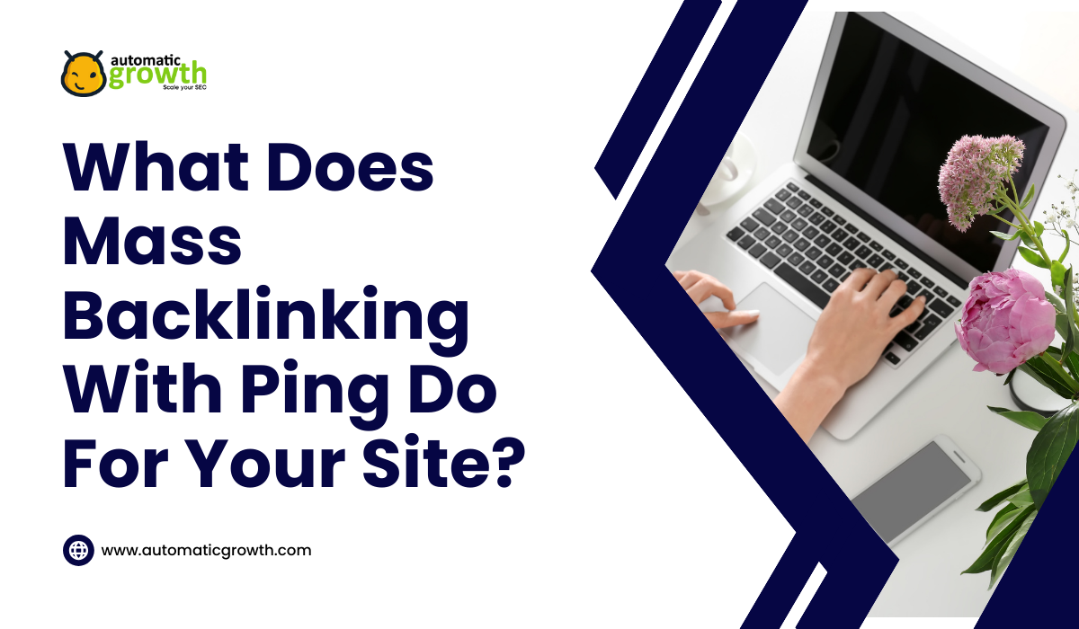 What Does Mass Backlinking With Ping Do For Your Site?