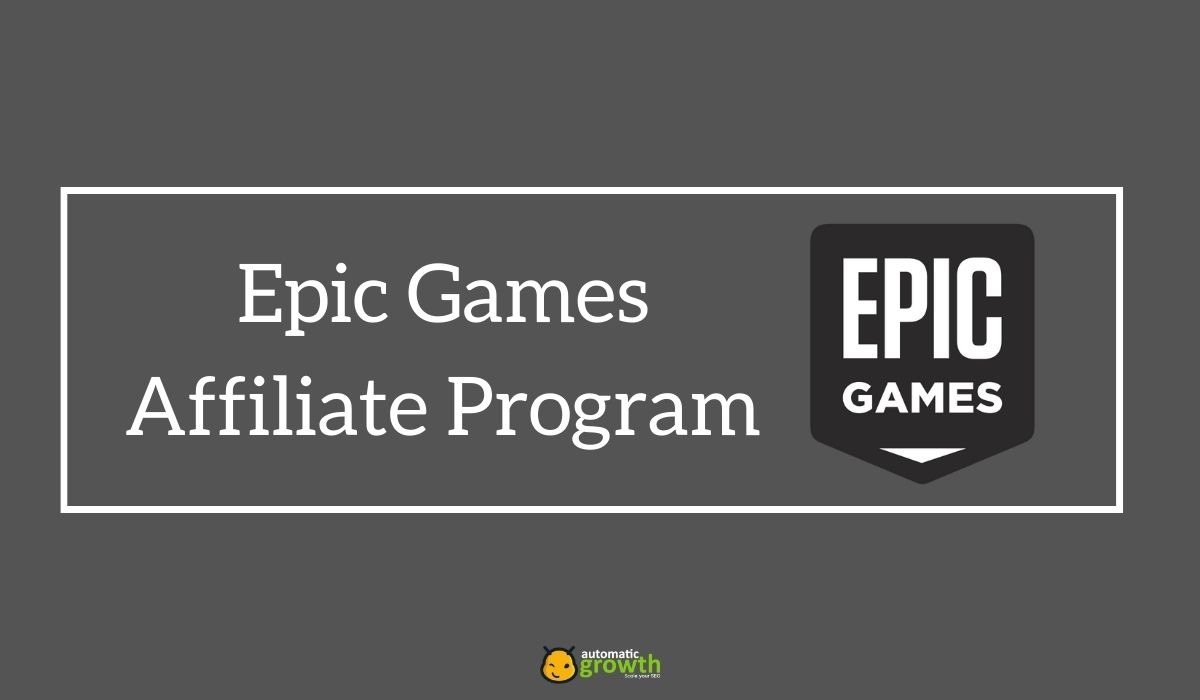 Epic Games Affiliate Program To Check Out