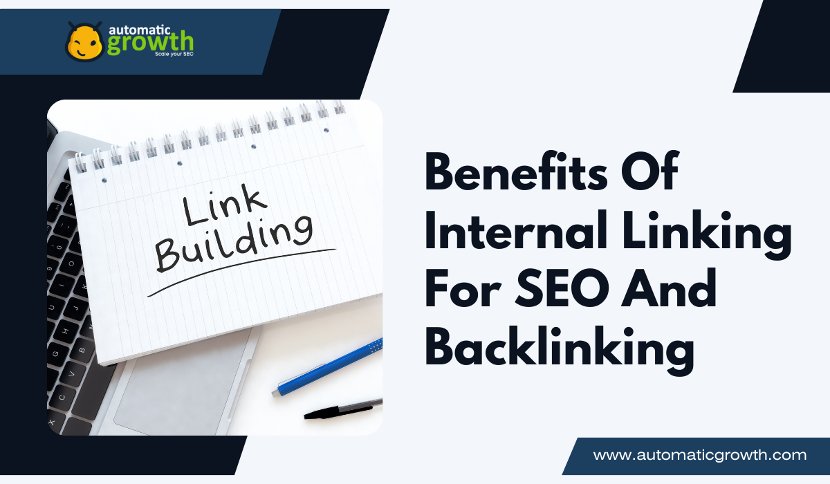 The Benefits of Internal Linking For SEO and Backlinking