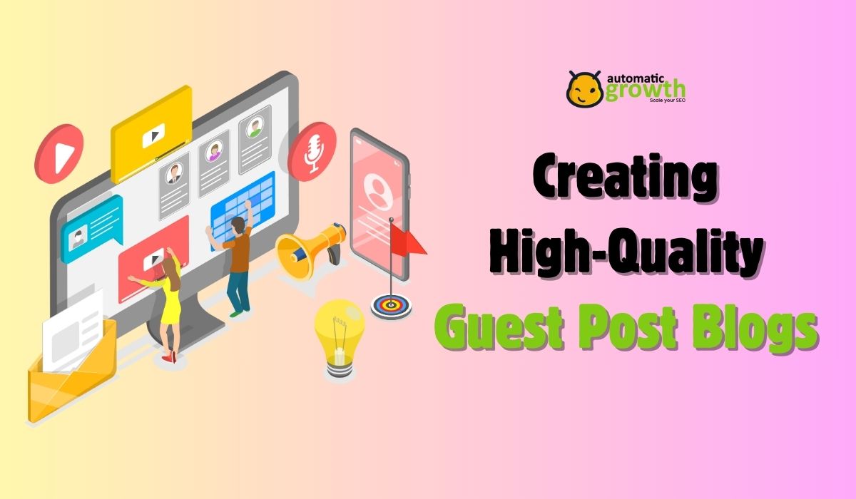 Mastering The Art Of Creating High-Quality Guest Post Blogs: Strategies For Online Success