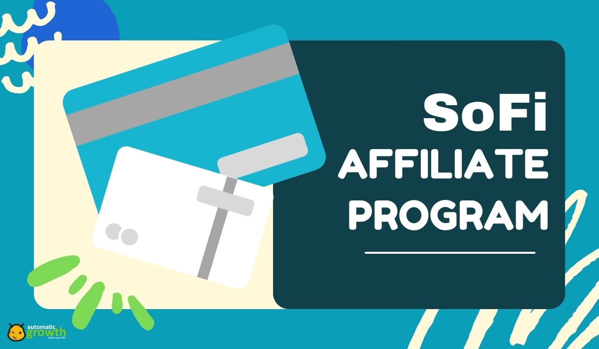 Unleash Your Earning Potential With SoFi Affiliate Program