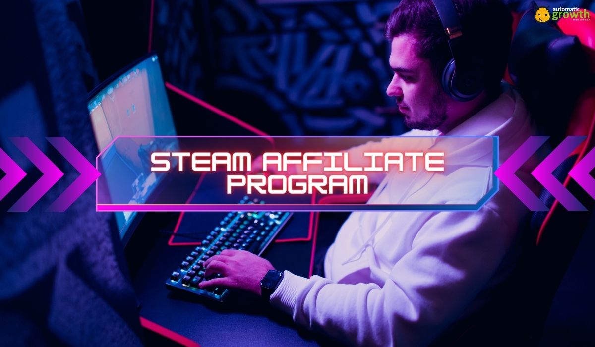 Is There A Steam Affiliate Program? Alternative Gaming Affiliate Programs to Try