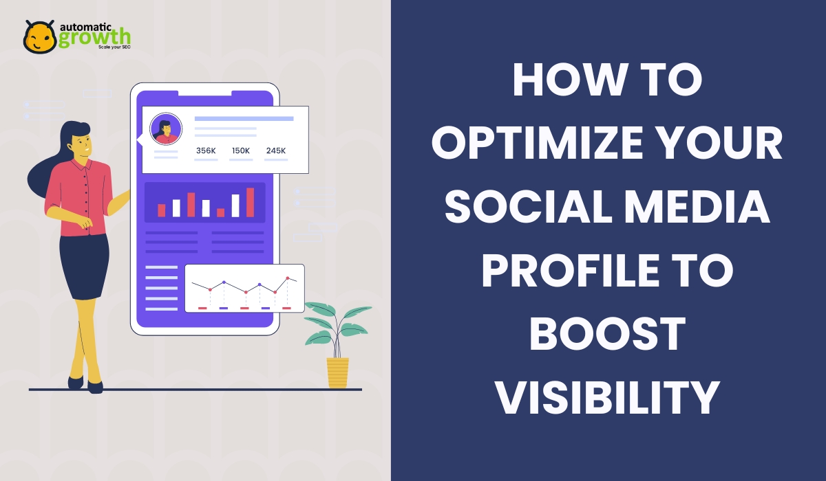 How To Optimize Your Social Media Profile To Boost Visibility