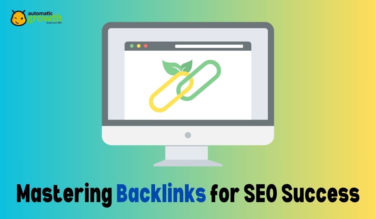 Mastering Backlinks for SEO Success: Tools and Impact Assessment