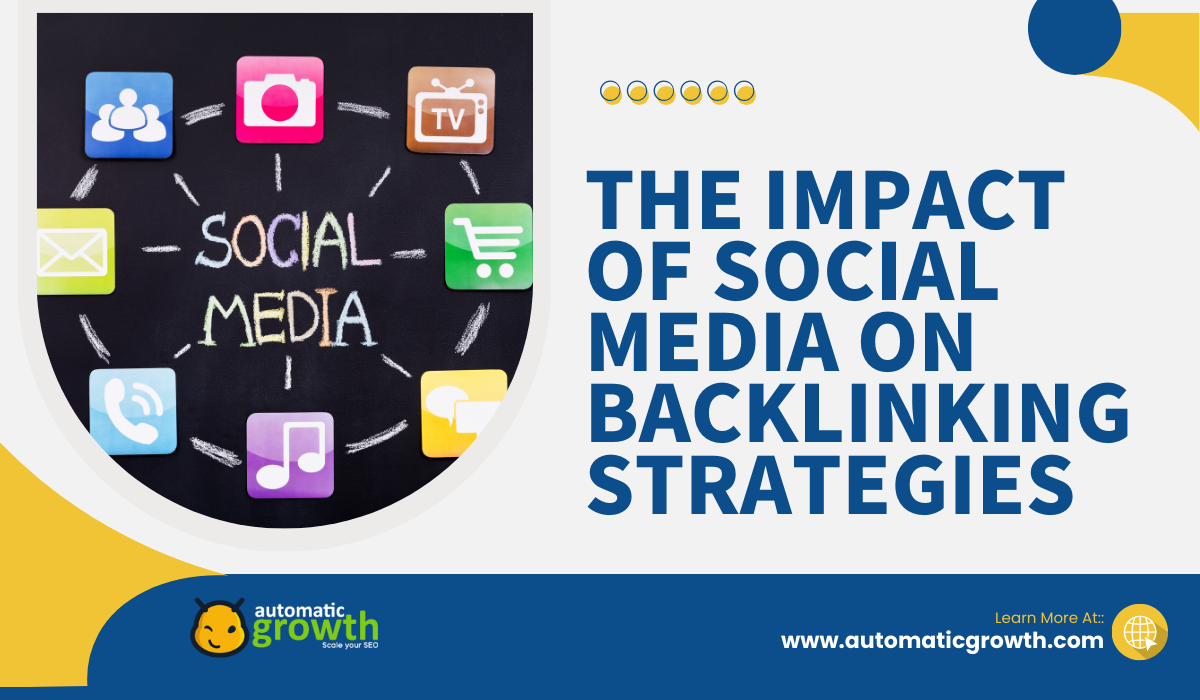 The Impact of Social Media on Backlinking Strategies