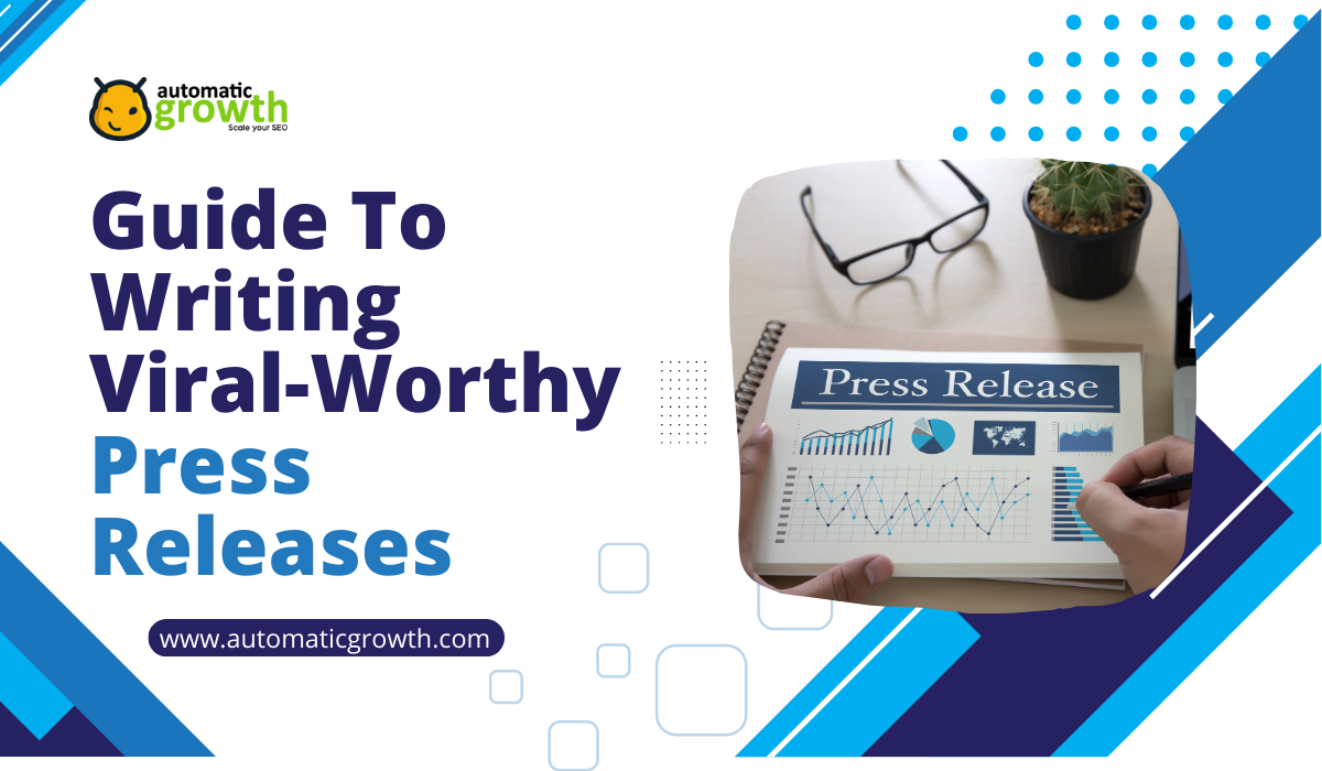 Crafting Compelling Narratives: A Guide to Writing Viral-worthy Press Releases