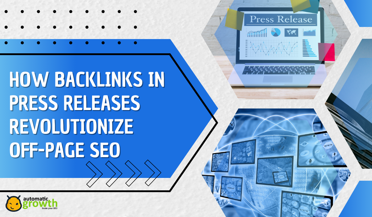 Unleashing the Power: How Backlinks in Press Releases Revolutionize Off-Page SEO