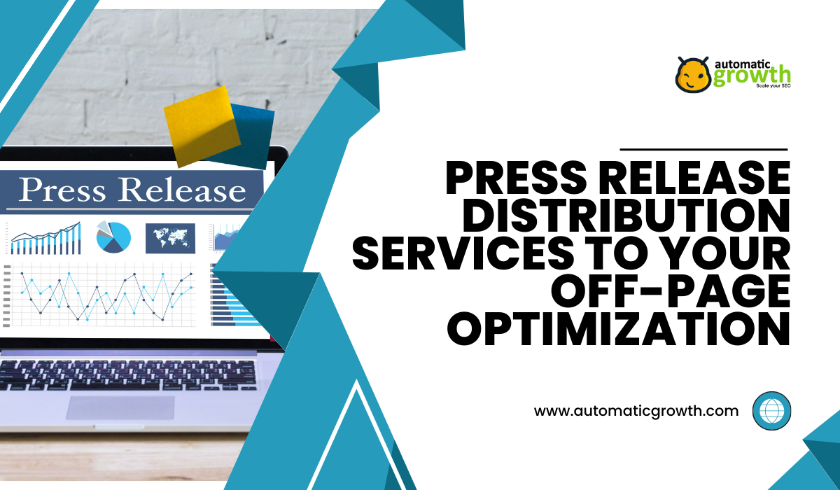 The Benefits of Press Release Distribution Services to Your Off-Page Optimization
