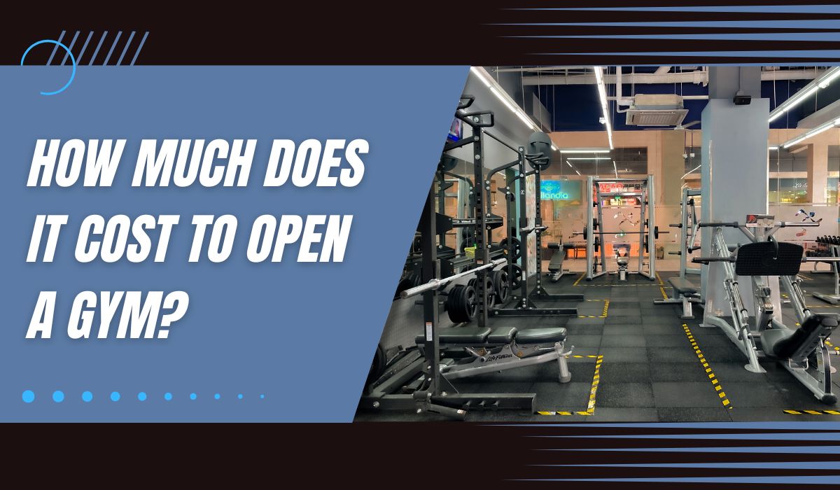 The Ultimate Breakdown: How Much Does It Cost to Open a Gym?