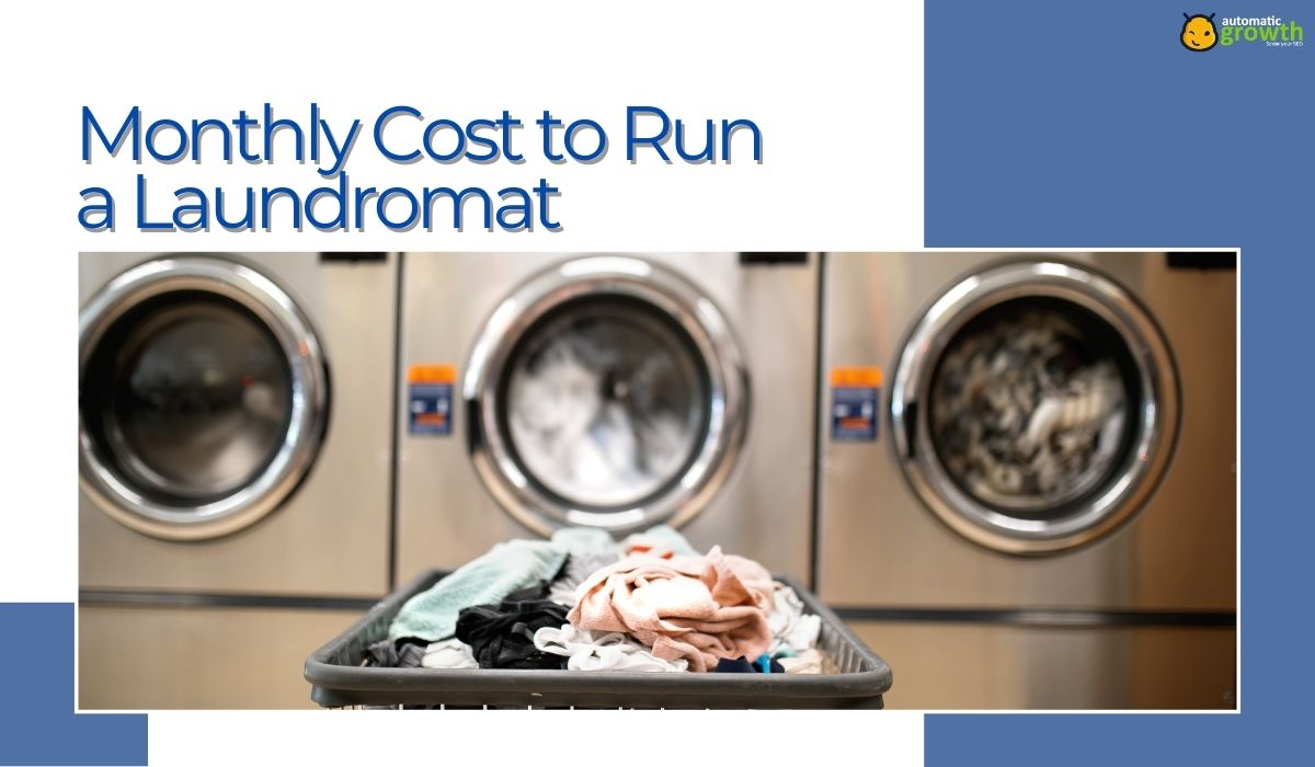 Monthly Cost to Run a Laundromat: A Detailed Breakdown