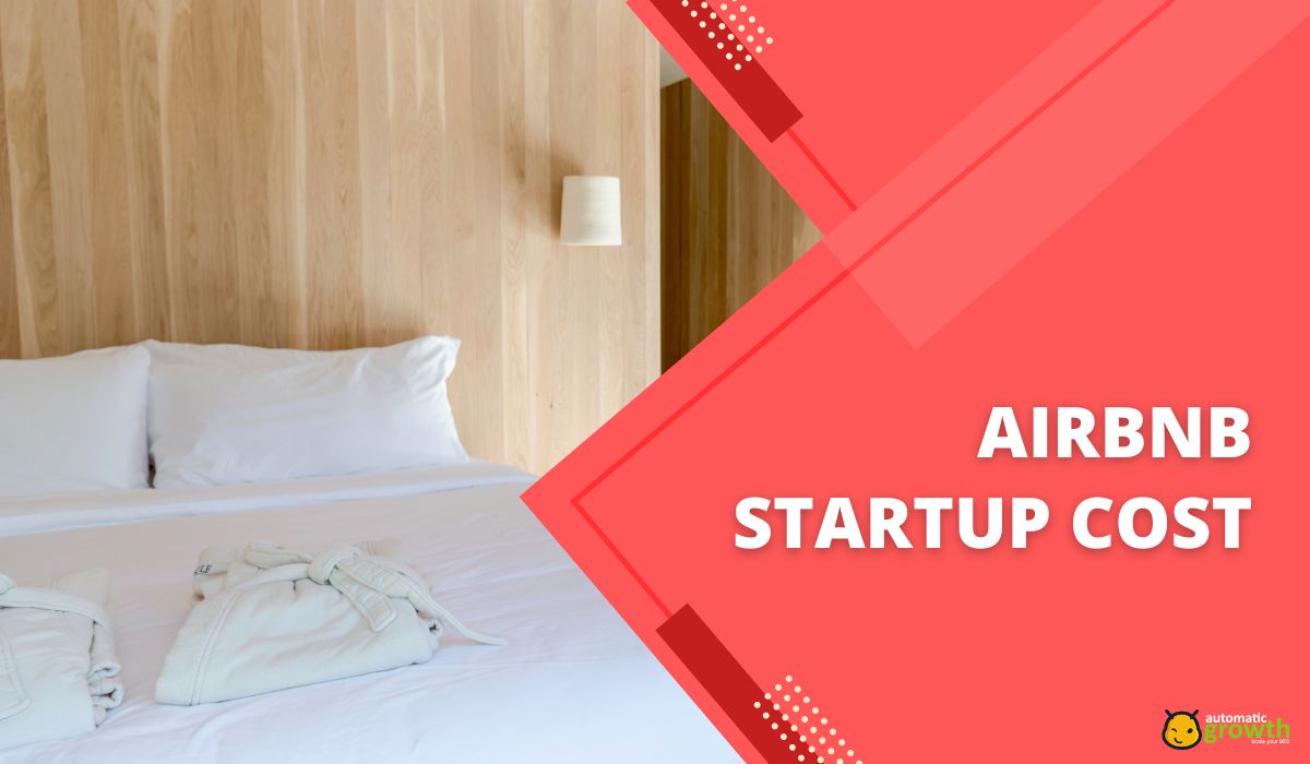 From Home to Hosting: Unpacking the Airbnb Startup Cost