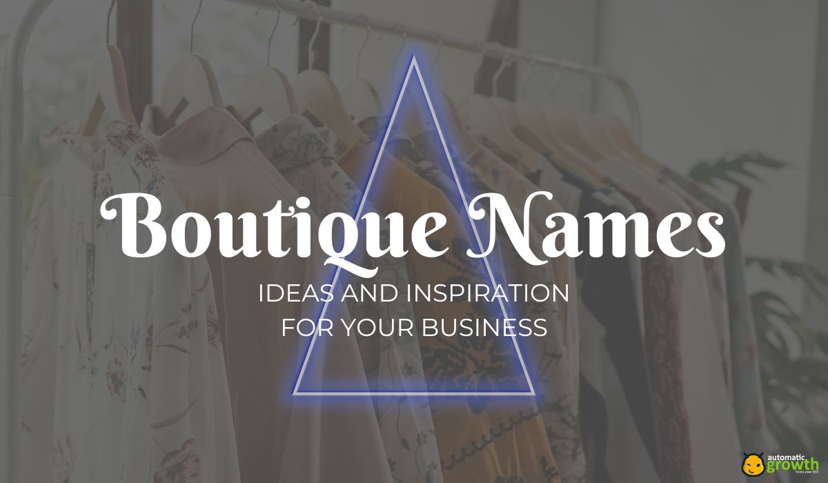 Crafting the Perfect Boutique Names: Ideas and Inspiration for Your Business
