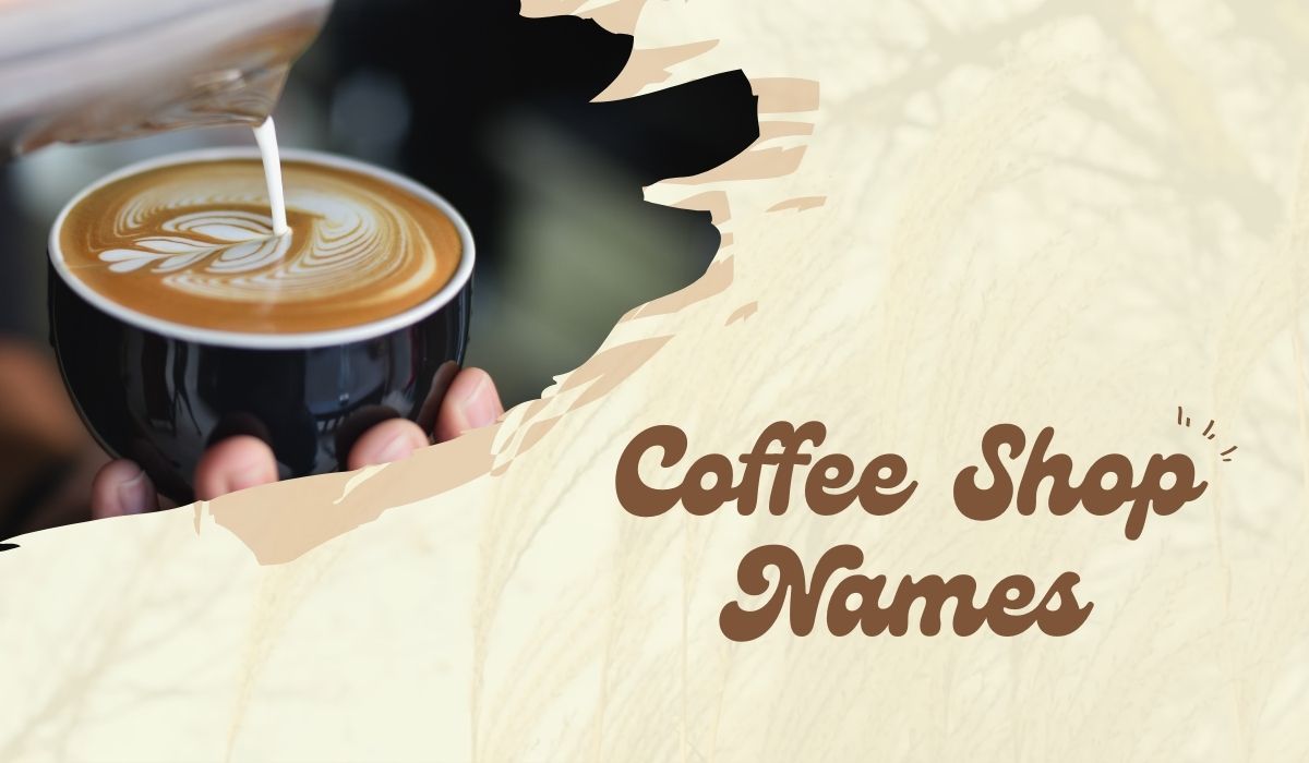180+ Cafe Names: Cool Coffee Shop Names and Ideas