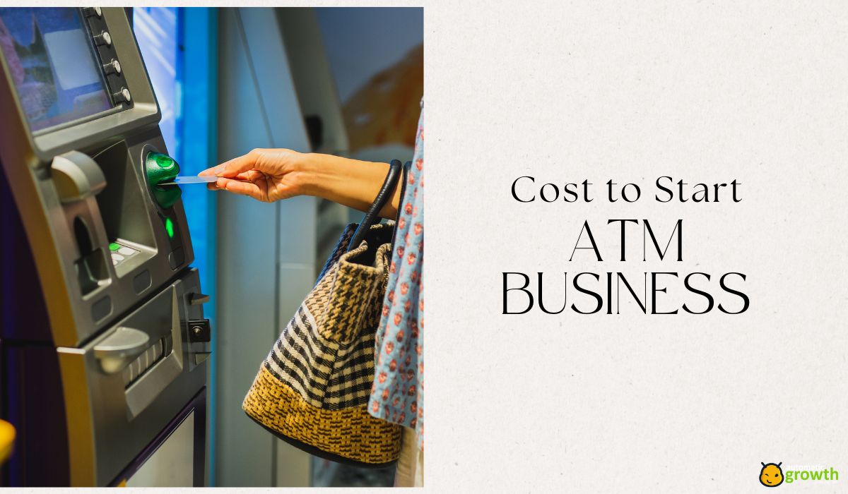 Cost to Start an ATM Business Startup: A Comprehensive Guide