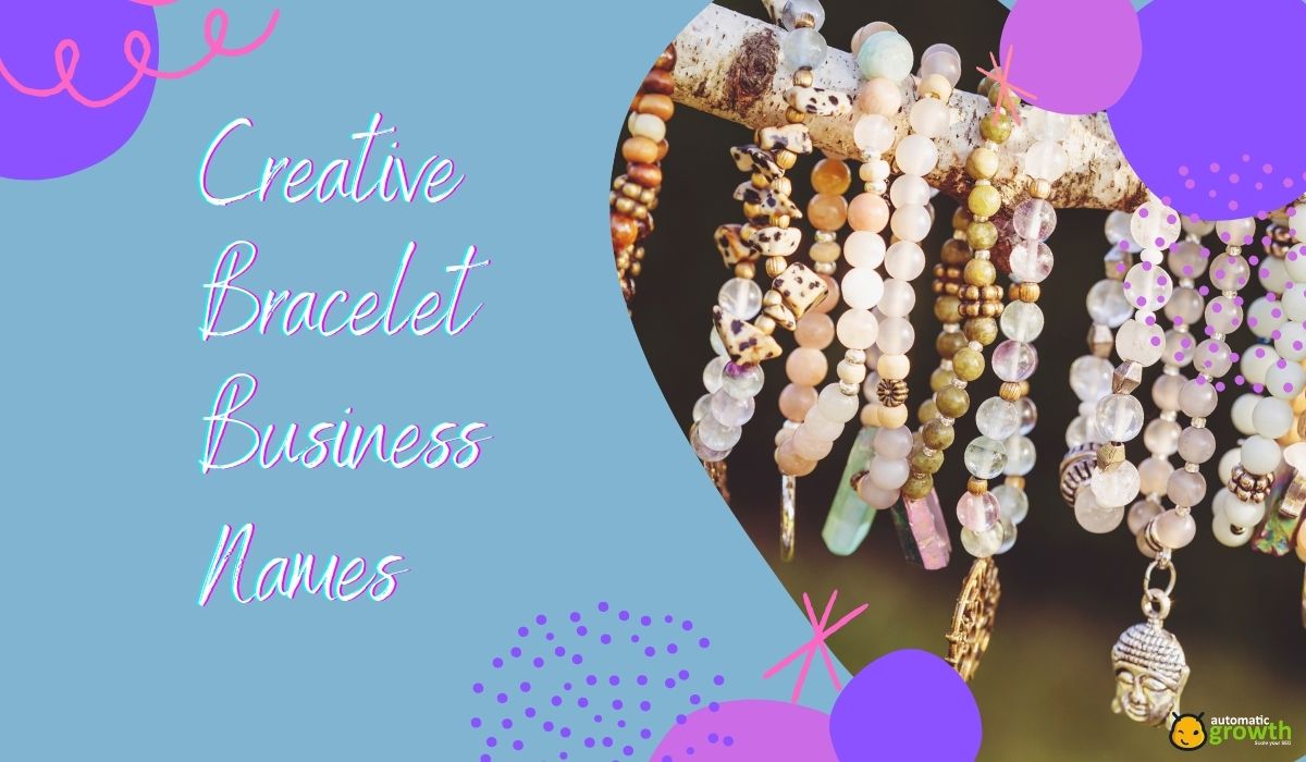 150+ Creative Bracelet Business Names: A Guide to Branding Your Jewelry Venture