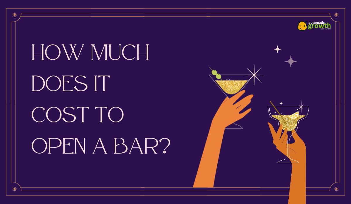 How Much Does It Cost to Open a Bar?
