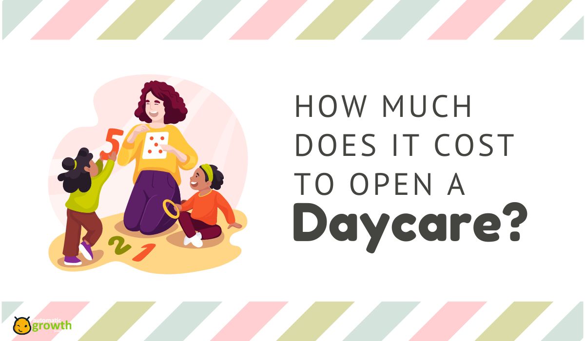 How Much Does It Cost to Open a Daycare?