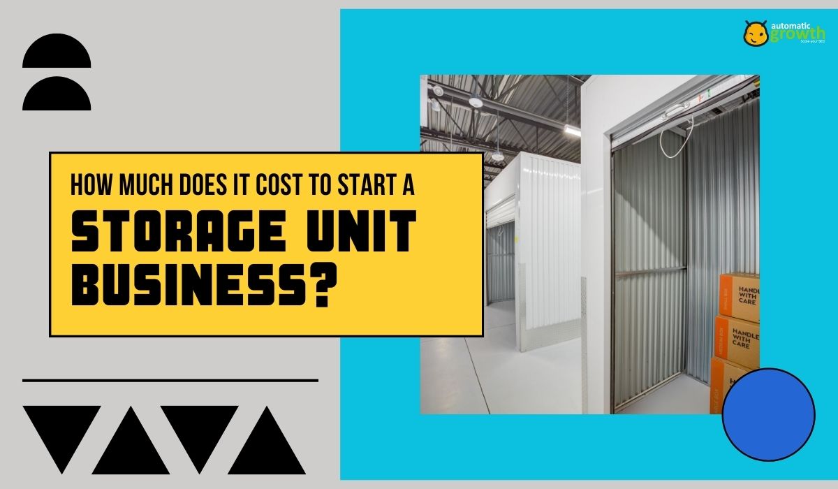 How Much Does It Cost to Start a Storage Unit Business?
