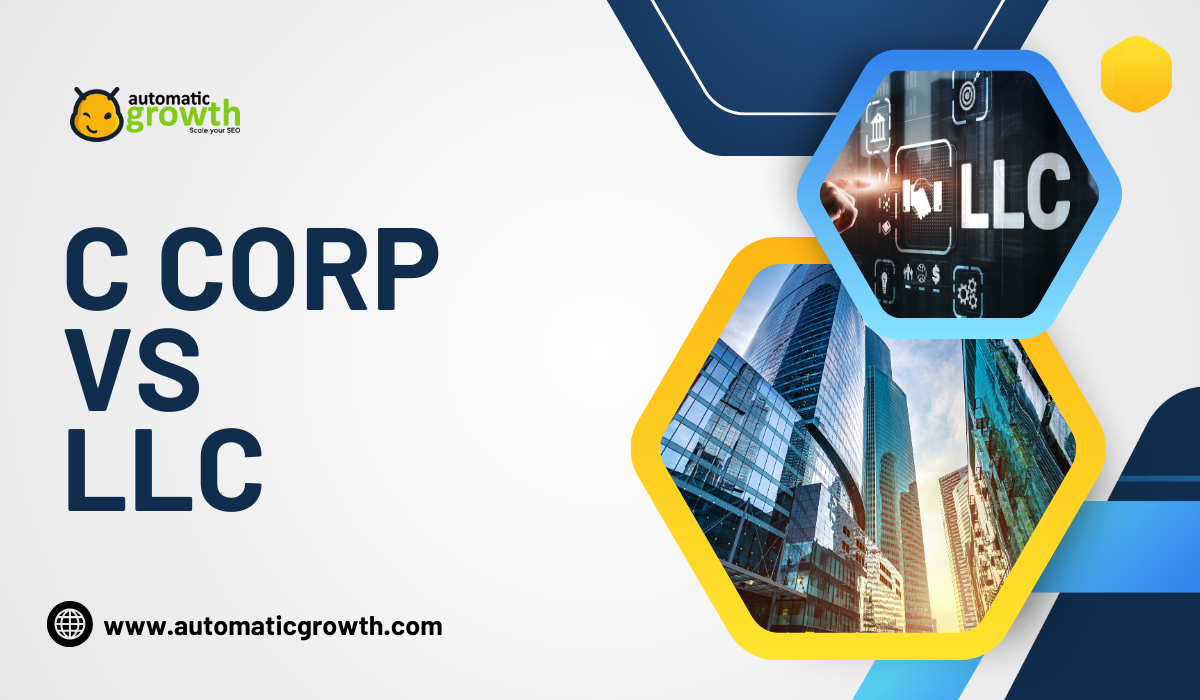 C Corp vs LLC: A Comparative Analysis for Entrepreneurs