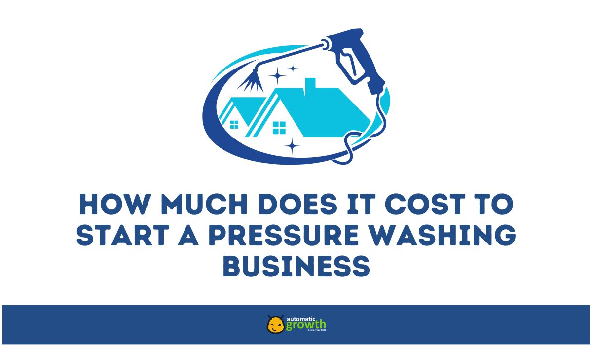 How Much Does It Cost to Start a Pressure Washing Business