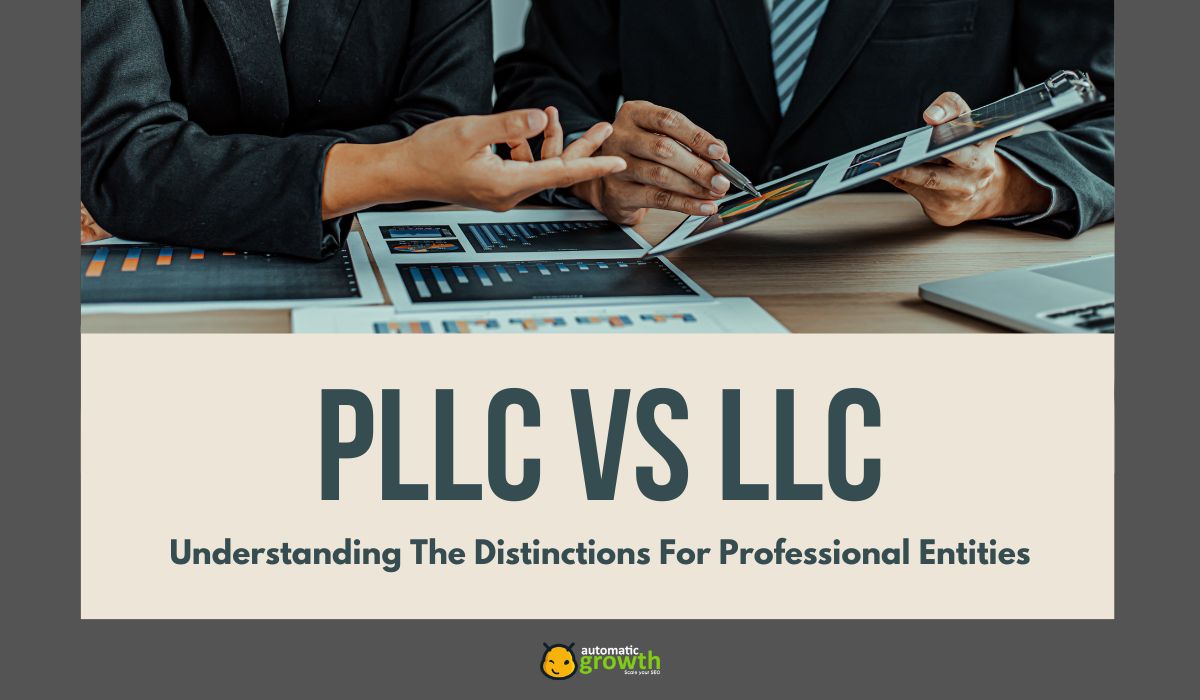 PLLC Vs LLC: Understanding The Distinctions For Professional Entities