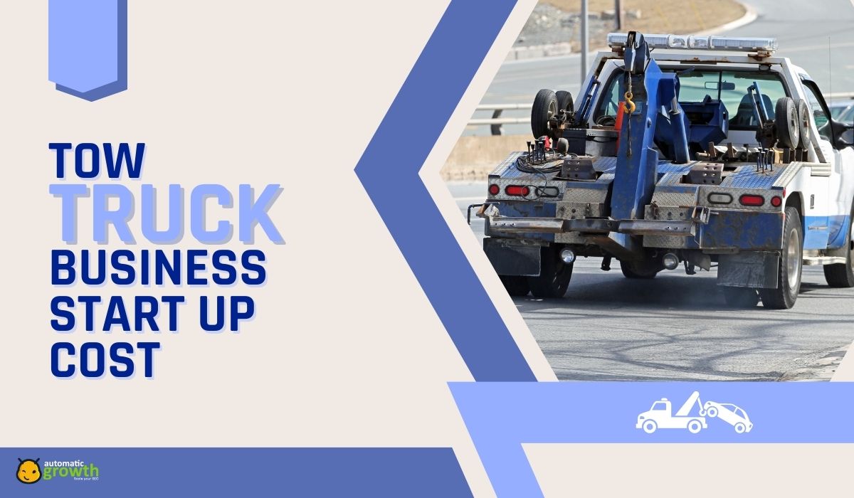 Calculating the Tow Truck Business Start Up Cost: A Comprehensive Guide