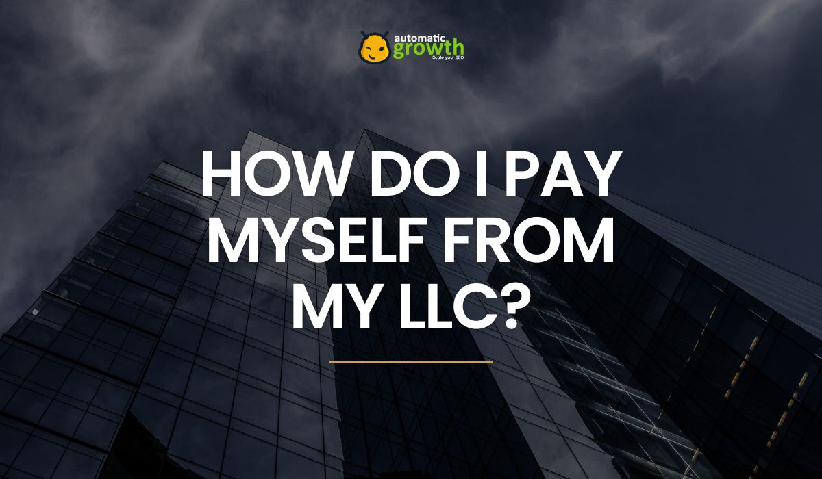 How Do I Pay Myself From My LLC?