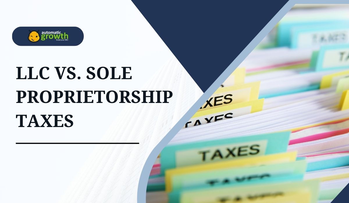 LLC vs. Sole Proprietorship Taxes: What You Need to Know