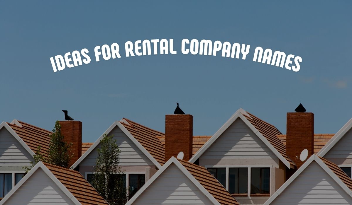 Ideas for Rental Company Names