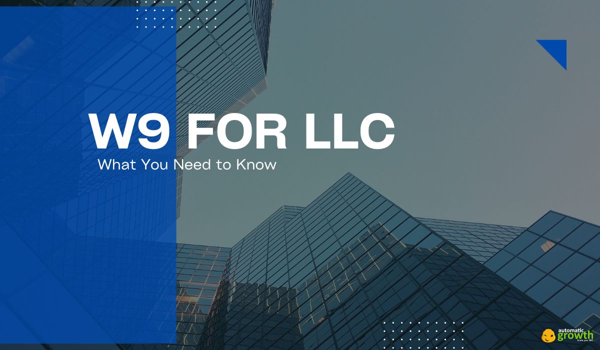 W9 For LLC: What You Need to Know
