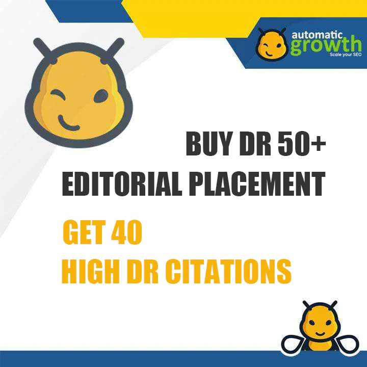 Automatic Growth - Buy 1 DR 50+Editorial Placement Get 40 High DR Citations FREE